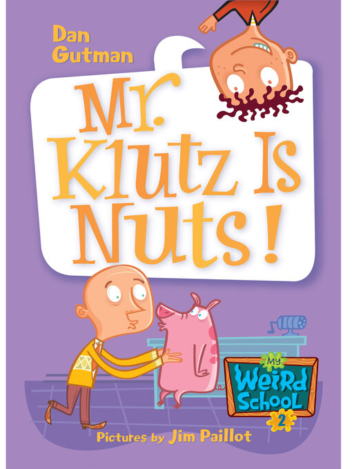 Dan Gutman创作的Mr. Klutz Is Nuts!作品的详细信息 - 可供借阅